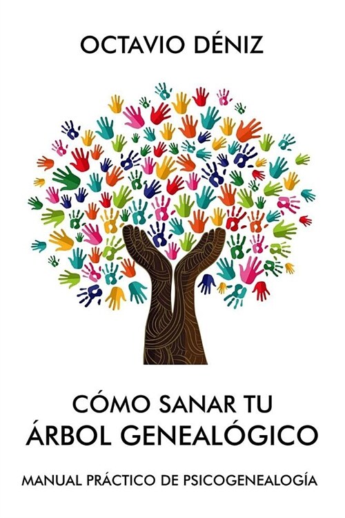 Como sanar tu arbol genealogico (Paperback)