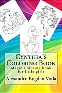 Cynthias Coloring Book: Cynthia Magic Coloring Book for Little Girls (Paperback)