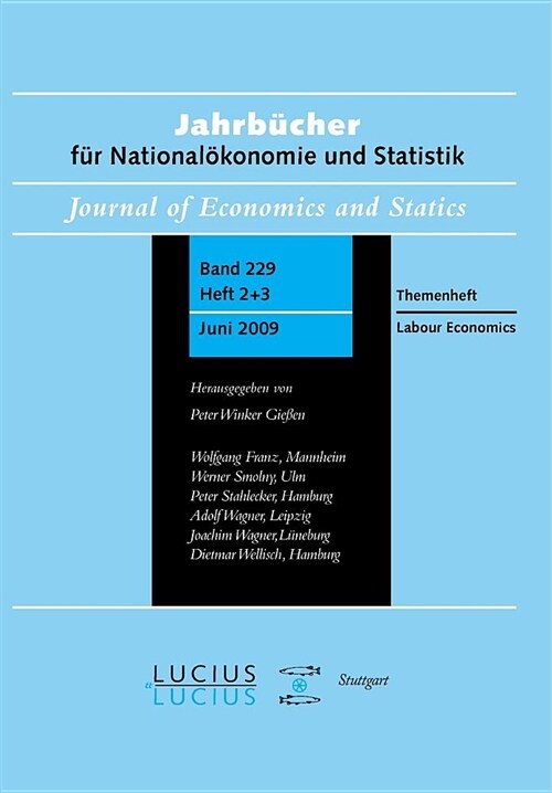 Labour Economics: Sonderausgabe Heft 2+3/Bd. 229 (2009) Jahrb?her F? National?onomie Und Statistik (Paperback)