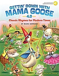 Gettin Down with Mama Goose 4.0: Classic Rhymes for Modern Times (Paperback)