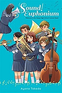 [중고] Sound! Euphonium (Light Novel): Welcome to the Kitauji High School Concert Band (Paperback)