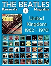 The Beatles Records Magazine - No. 1 - United Kingdom (1962 - 1970): Full Color Discography (Paperback)