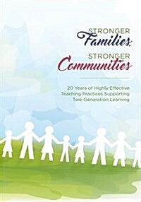 Stronger Families, Stronger Communities: 20 Years of Highly Effective Teaching Practices Supporting Two-Generation Learning (Paperback)