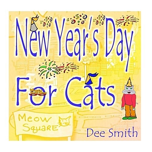 New Years Day for Cats: Rhyming New Years Day Picture Book for Kids about celebrating a New Year with New Years Cheer and New Years festivi (Paperback)