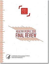 Healthy People, 2010: Final Review (Paperback)