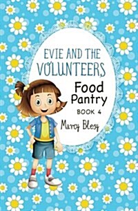 Evie and the Volunteers: Food Pantry, Book 4 (Paperback)