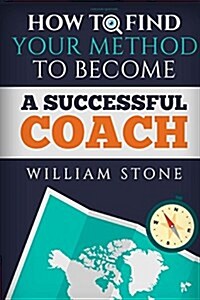 Coaching Questions: How to Find Your Method to Become a Successful Coach (Paperback)