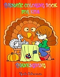 Coloring Book_THANKSGIVING For Kids: Thematic Coloring Book For Kids (Paperback)