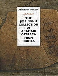 The Jeselsohn Collection of Aramaic Ostraca from Idumea (Hardcover)