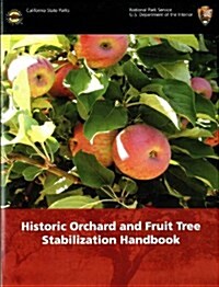 Historic Orchard and Fruit Tree Stabilization Handbook (Paperback)