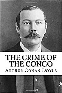 The Crime of the Congo Arthur Conan Doyle (Paperback)