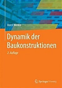 Dynamik Der Baukonstruktionen (Hardcover, 2, 2., Uberarb. Un)