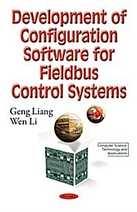 Development of Configuration Software for Fieldbus Control Systems (Paperback)