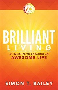 Brilliant living : 31 insights to creating an awesome life