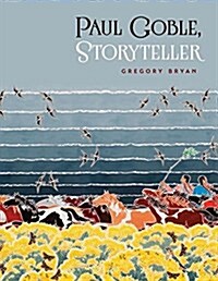 Paul Goble Storyteller (Paperback)