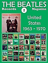 The Beatles Records Magazine - No. 2 - United States (1963 - 1970): Full Color Discography (Paperback)