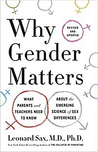 Why Gender Matters, Second Edition: What Parents and Teachers Need to Know about the Emerging Science of Sex Differences (Paperback)
