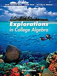 Explorations in College Algebra + Wileyplus (Paperback, 5th, PCK)