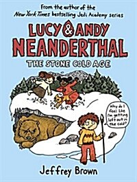 Lucy & Andy Neanderthal: The Stone Cold Age (Hardcover, Deckle Edge)