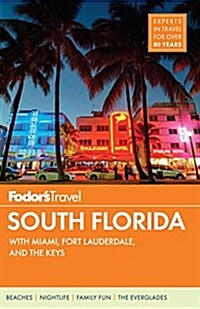 Fodors South Florida: With Miami, Fort Lauderdale & the Keys (Paperback)