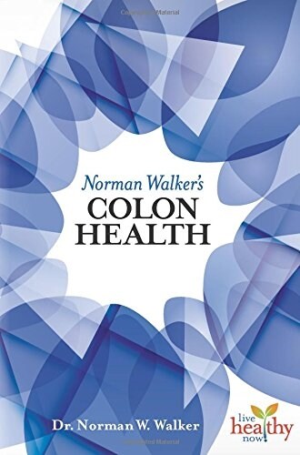 Norman Walkers Colon Health (Paperback)