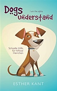Dogs Understand (Paperback)