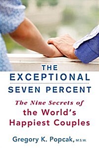 The Exceptional Seven Percent: The Nine Secrets of the Worlds Happiest Couples (Paperback)