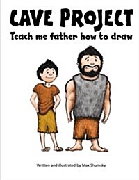 Cave Project Teach Me Father How to Draw (Paperback)