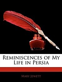 Reminiscences of My Life in Persia (Paperback)