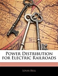 Power Distribution for Electric Railroads (Paperback)