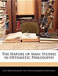 The Nature of Man: Studies in Optimistic Philosophy (Paperback)