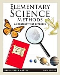 Elementary Science Methods: A Constructivist Approach (Paperback, 6)