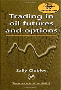 Trading in Oil Futures and Options (Hardcover)