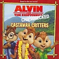 Alvin and the Chipmunks: Chipwrecked: Castaway Critters (Paperback)