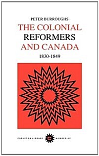 Colonial Reformers and Canada, 1830-1849 (Paperback)