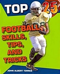 Top 25 Football Skills, Tips, and Tricks (Paperback)