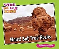 Weird But True Rocks (Library Binding)