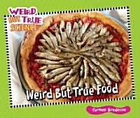 Weird But True Food (Library Binding)