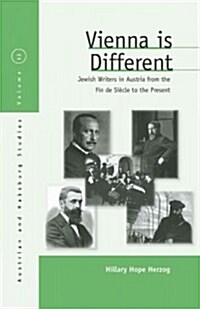 Vienna Is Different : Jewish Writers in Austria from the Fin-de-Siecle to the Present (Hardcover)