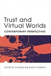 Trust and Virtual Worlds: Contemporary Perspectives (Paperback)