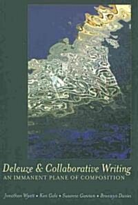 Deleuze and Collaborative Writing: An Immanent Plane of Composition (Paperback)