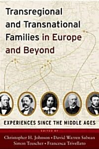 Transregional and Transnational Families in Europe and Beyond : Experiences Since the Middle Ages (Hardcover)