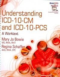 Understanding ICD-10-CM and ICD-10-PCS: A Worktext [With CDROM and Access Code] (Spiral)