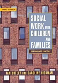 Social Work with Children and Families : Getting into Practice Third Edition (Paperback, 3 Revised edition)