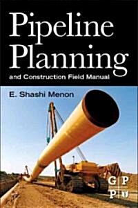 Pipeline Planning and Construction Field Manual (Paperback)