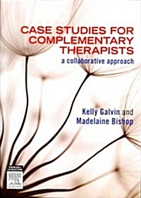 Case Studies for Complementary Therapists: A Collaborative Approach (Paperback)