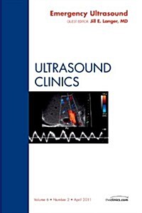 Emergency Ultrasound, an Issue of Ultrasound Clinics (Hardcover)
