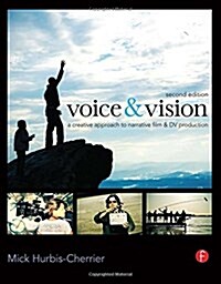 Voice & Vision : A Creative Approach to Narrative Film and DV Production (Paperback, 2 New edition)