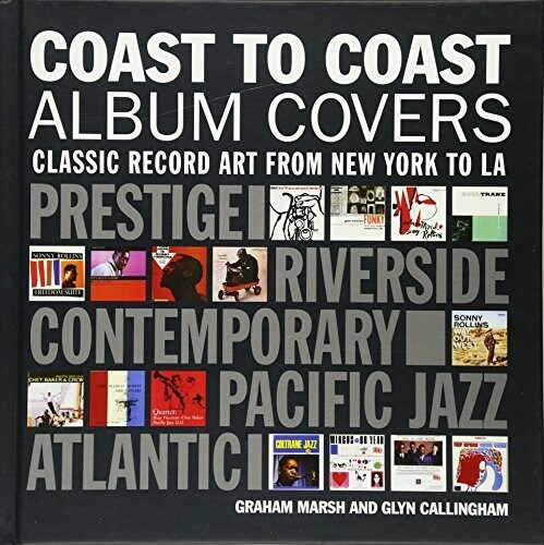 Coast To Coast Album Covers : Classic Record Art From New York to LA (Hardcover)