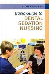 Basic Guide to Dental Sedation Nursing (Paperback)